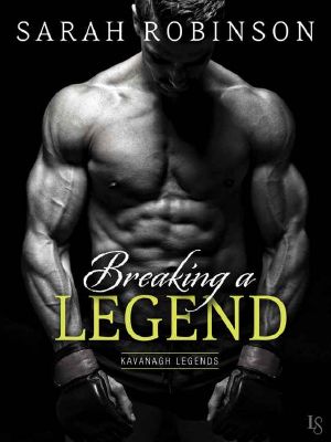 [Kavanagh Legends 01] • Breaking a Legend